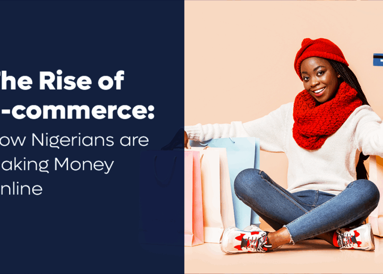 The Rise of eCommerce and How Nigerians are Making Money Online