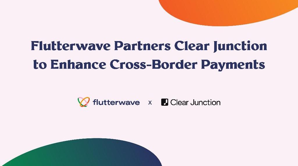 Flutterwave Inks Deal with Clear Junction