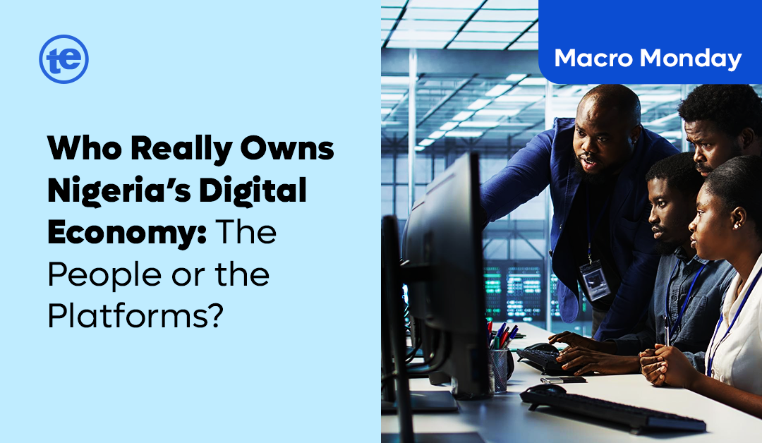 Who Really Owns Nigeria’s Digital Economy — The People or the Platforms?