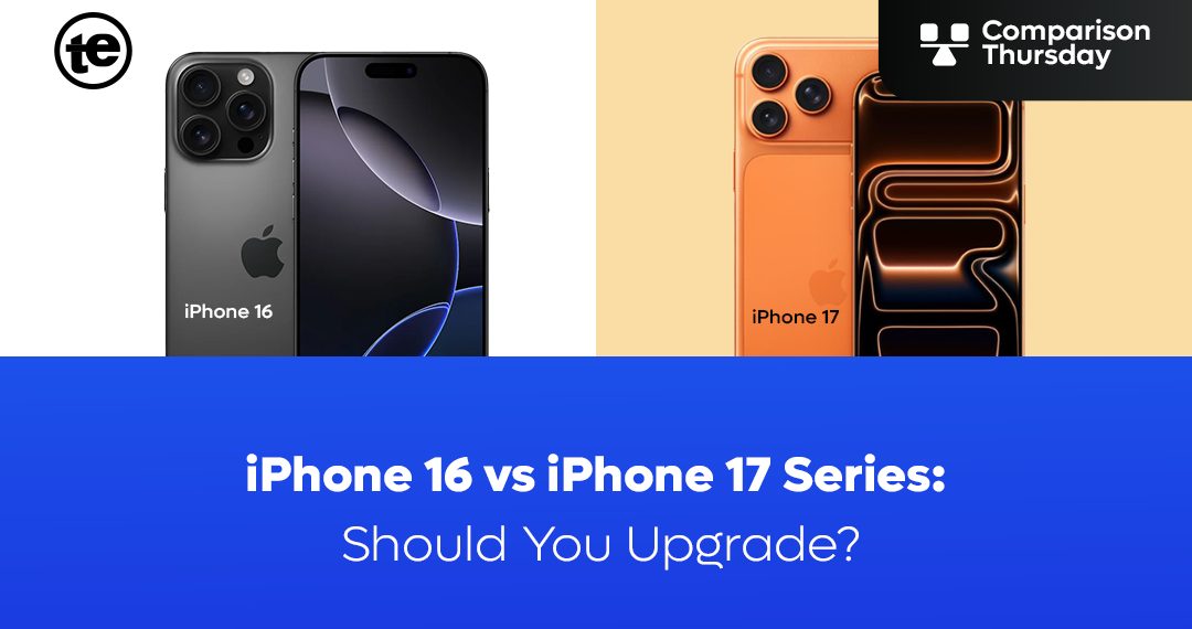iPhone 16 vs iPhone 17 Series_Should You Upgrade?