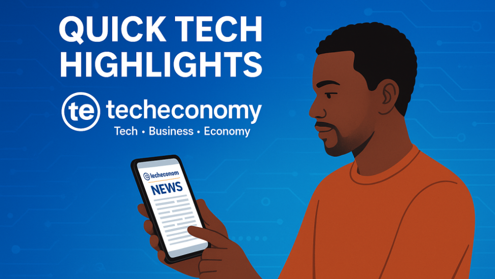The quick tech highlights | Techeconomy