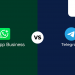 WhatsApp Business vs Telegram Channels
