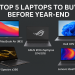Top 5 Laptops to Buy Before Year-end