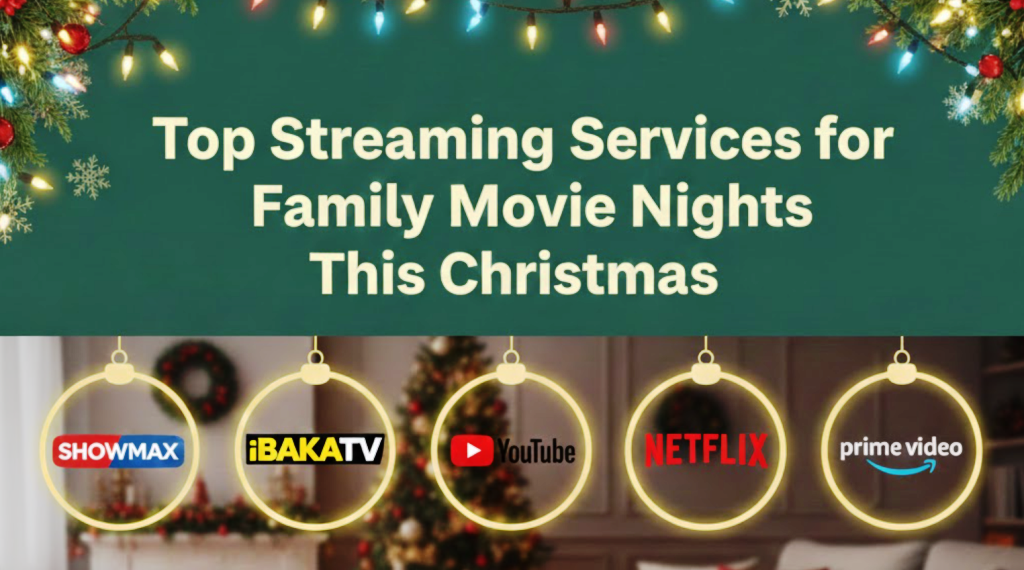 Top Streaming Services for Nigeria families this Christmas