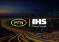 MTN Group in Advanced Talks to Acquire 75%, Take Full Control of IHS Towers