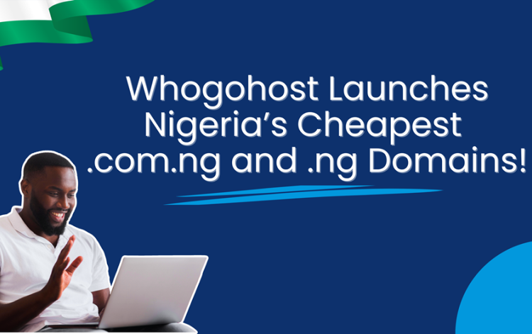 Whogohost Launches Nigeria’s Most Affordable .com.ng and .ng Domains at ₦3,000 and ₦9,200