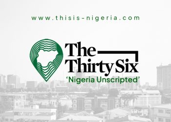 The 36: Nigeria Unscripted by This Is Nigeria