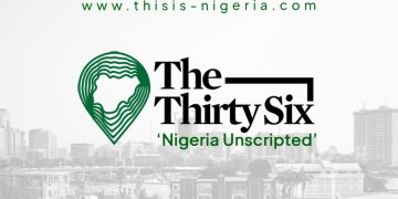 The 36: Nigeria Unscripted by This Is Nigeria